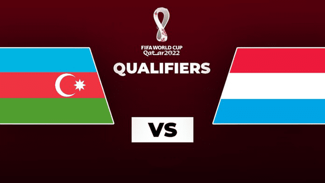 Soi kèo nhà cái bóng đá Azerbaijan vs Luxembourg 12/11/2021 – Vòng loại World Cup 2022 Soi keo nha cai bong da Azerbaijan vs Luxembourg 12/11/2021 – Vong loai World Cup 2022