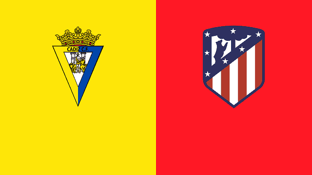 Soi kèo nhà cái bóng đá Cadiz CF vs Atl. Madrid, 29/11/2021 – Vòng 15 La Liga