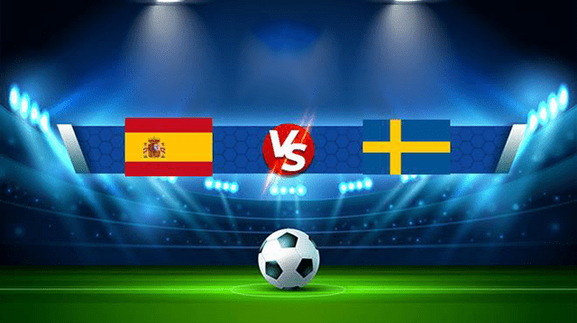 Soi kèo nhà cái bóng đá Tây Ban Nha vs Thụy Điển 15/11/2021 - Vòng loại World Cup 2022 Soi keo nha cai bong da Tay Ban Nha vs Thuy Dien 15/11/2021 - Vong loai World Cup 2022