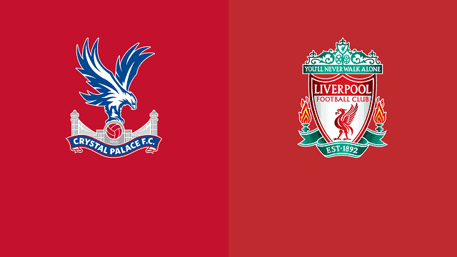 Soi kèo nhà cái bóng đá Crystal Palace vs Liverpool, 23/1/2022 – Vòng 23 Ngoại Hạng Anh