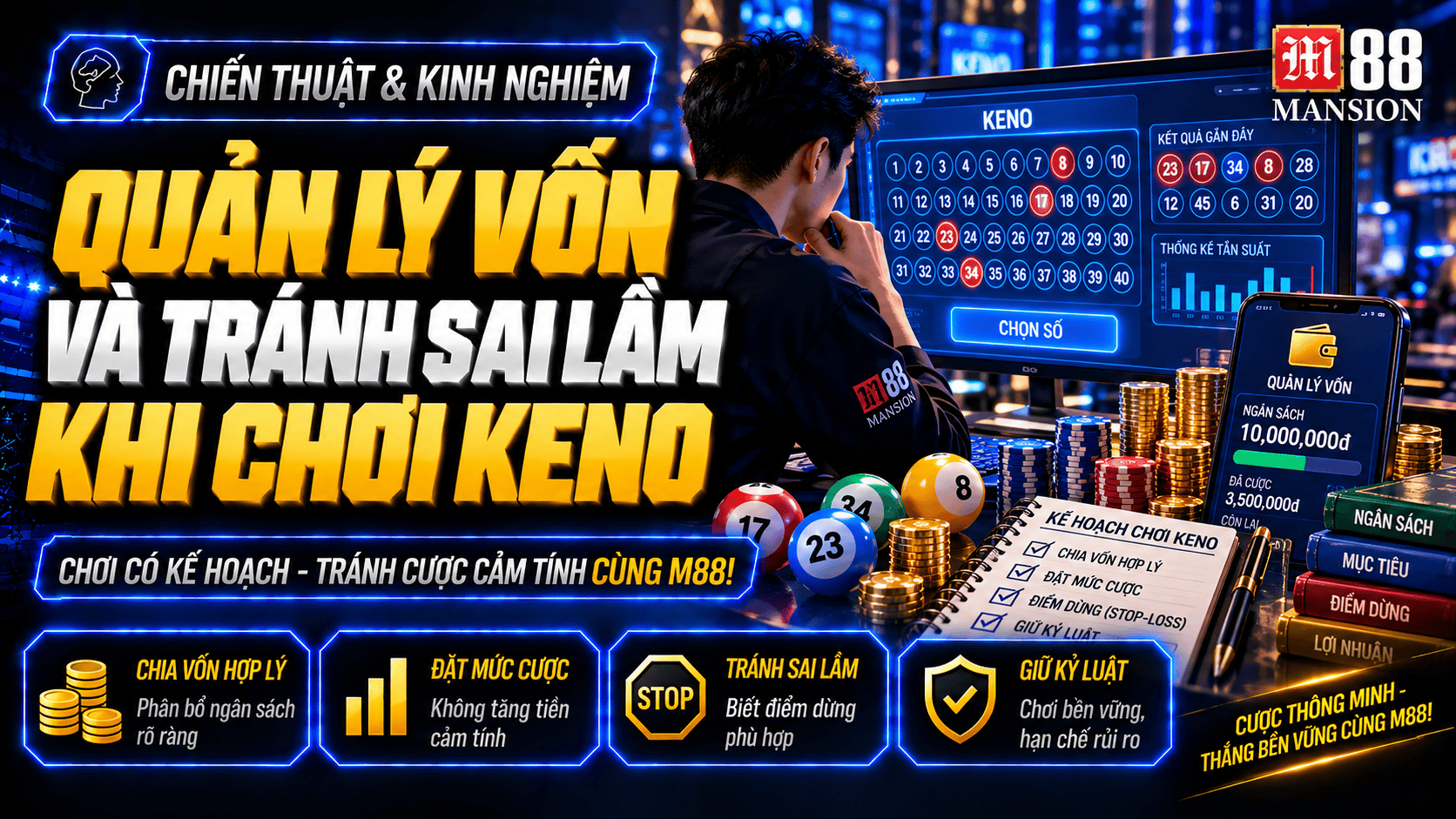 Quản lý vốn và tránh sai lầm khi chơi Keno Quản lý vốn và tránh sai lầm khi chơi Keno