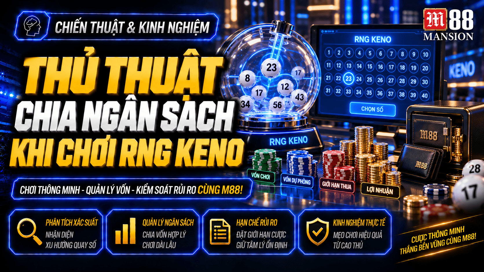 Chia ngân sách RNG Keno: Kinh nghiệm giữ vốn và kiểm soát rủi ro