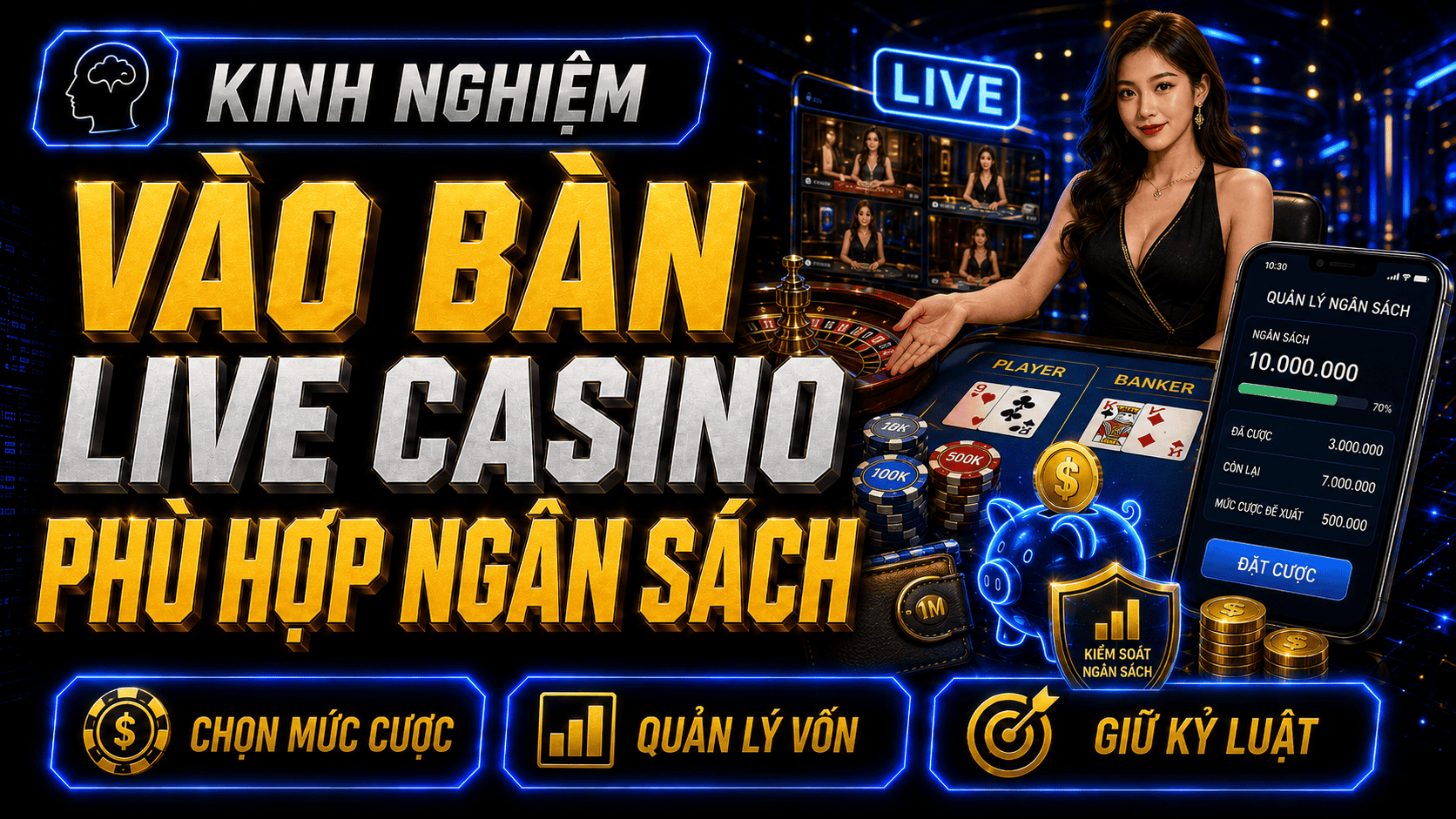 Kinh nghiệm vào bàn live casino phù hợp ngân sách